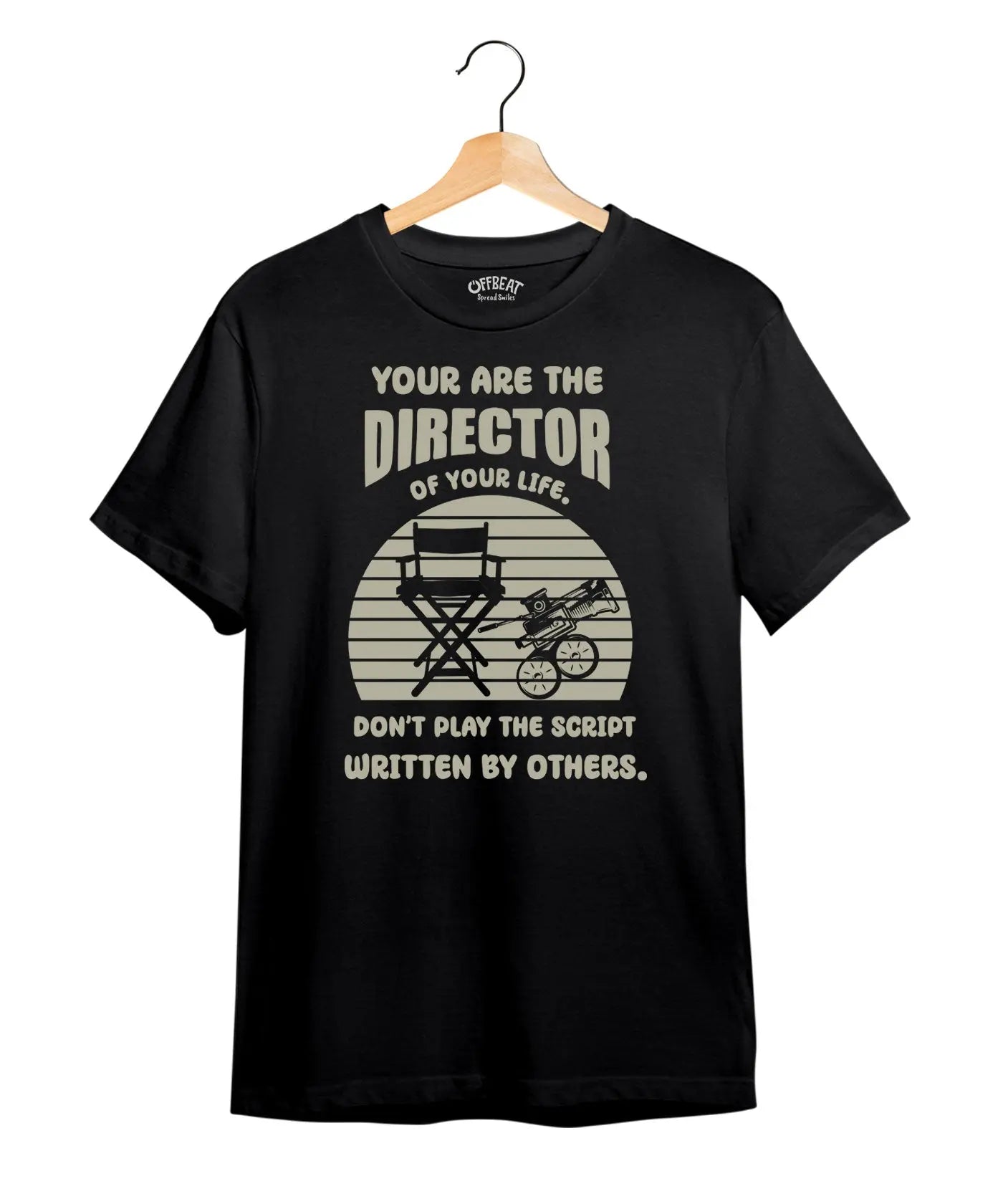 You Are The Director - Graphic T-Shirt – 100% Cotton - Black & White Variants